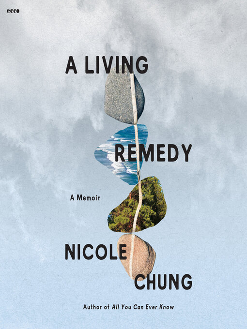 Title details for A Living Remedy by Nicole Chung - Available